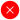 ✘