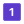 1